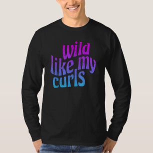 Camiseta Selvagem como os meus cotovelos Cabelo Curvo Corvo