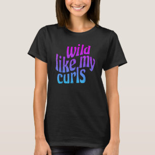 Camiseta Selvagem como os meus cotovelos Cabelo Curvo Corvo
