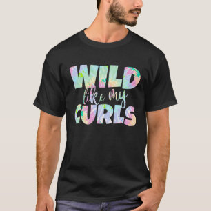 Camiseta Selvagem Como Os Meus Curls Engraçados Cabelo Curl