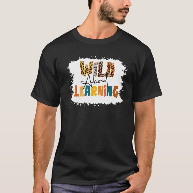 Camiseta Selvagem Sobre Aprender Professora De Volta Ao Ens (Frente)