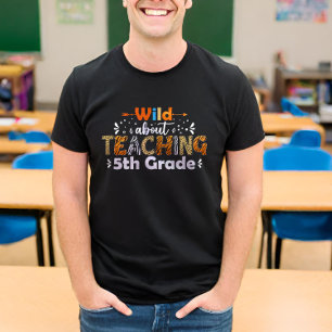 Camiseta Selvagem Sobre Ensinar 5 Grau Engraçado De Volta À