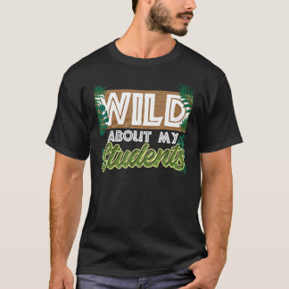 Camiseta Selvagem Sobre Os Meus Estudantes Professores Anim