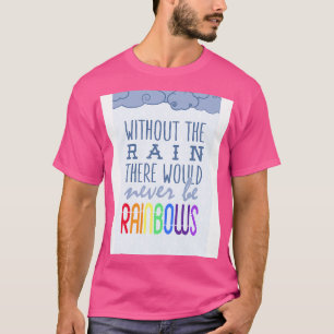 Camiseta Sem a chuva nunca haveria arco-íris