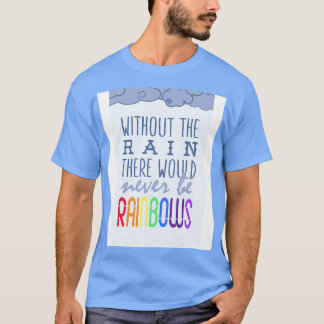 Camiseta Sem a chuva nunca haveria arco-íris