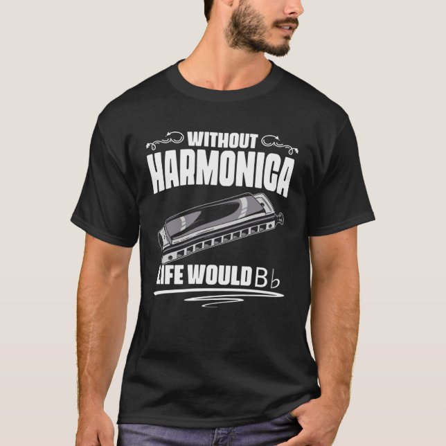 Camiseta Sem A Harmonica A Vida Seria Flat Bb Francês (Frente)