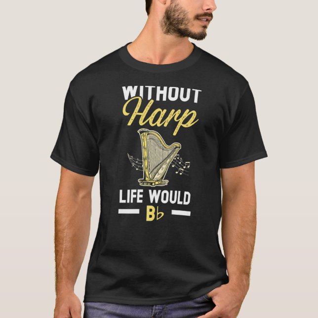 Camiseta Sem A Vida Harp Seria Um Músico De Harpist Flagran (Frente)