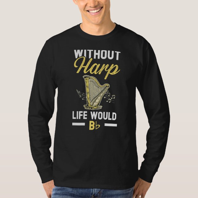 Camiseta Sem A Vida Harp Seria Um Músico De Harpist Flagran (Frente)