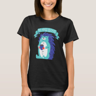 Camiseta Sem Abraços, Por Favor De Hedgehogs E Porcupines