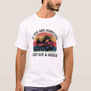 Camiseta Sem-Abrigo Se Você É Sem-Abrigo Apenas Comprar C