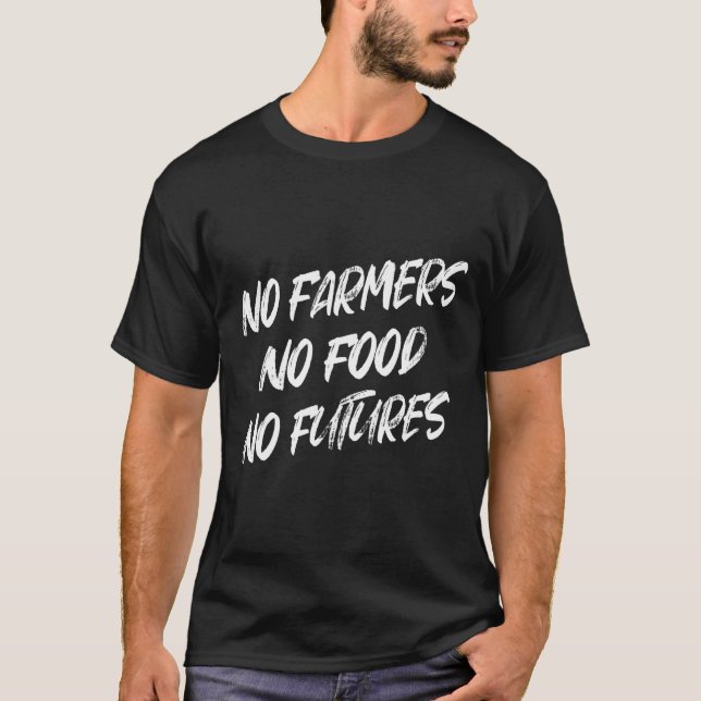Camiseta Sem Agricultores Sem Comidas Cultivando Sarcasmo (Frente)