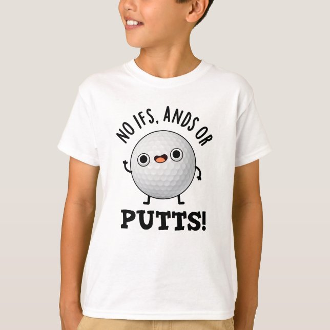 Camiseta Sem Andes Ifs Ou Ponha Um Golfe Engraçado (Frente)
