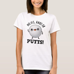 Camiseta Sem Andes Ifs Ou Putts Golf Pun