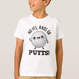 Camiseta Sem Andes Ifs Ou Putts Golf Pun