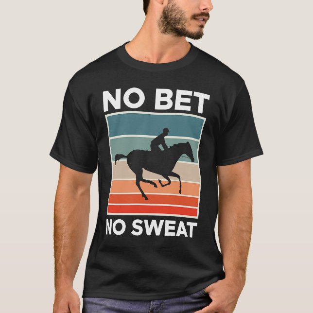 Camiseta Sem Aposta Sem Suor Apostas de Carreras de Cavalos (Frente)