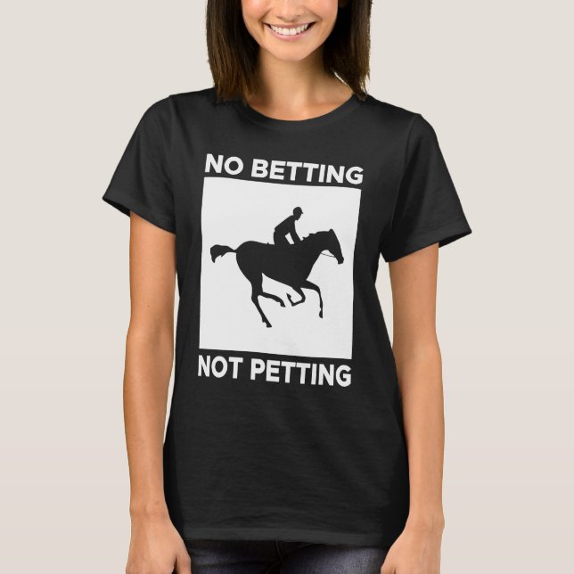 Camiseta Sem Apostas Não Acariciar Corridas de Cavalos Apos (Frente)