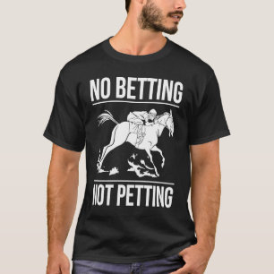 Camiseta Sem Apostas Sem Carinho Corrida de Cavalos Apostas
