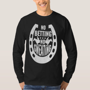 Camiseta Sem Apostas Sem Suor Corrida de Cavalos Apostas 2