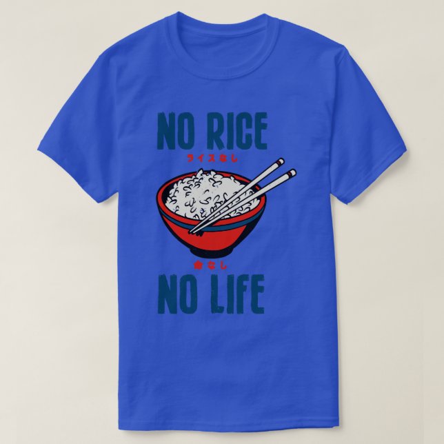 Camiseta Sem Arroz Sem Vida A Comida Asiática Sobrevive À C (Frente do Design)