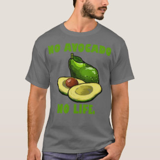 Camiseta Sem Avocado não há vida Engraçado Avocado Sobressa