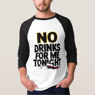 CAMISETA SEM BEBIDAS PARA MIM ESTA NOITE