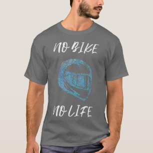 Camiseta Sem bicicleta Sem vida Helmet Motorcycle Motorbike