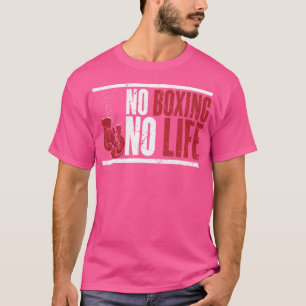Camiseta Sem Boxing Sem Vida Para Um Boxer
