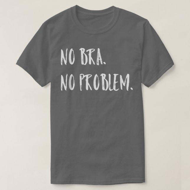 Camiseta Sem Bra Sem ProblemaFeminismo Igualdade 4204 (Frente do Design)
