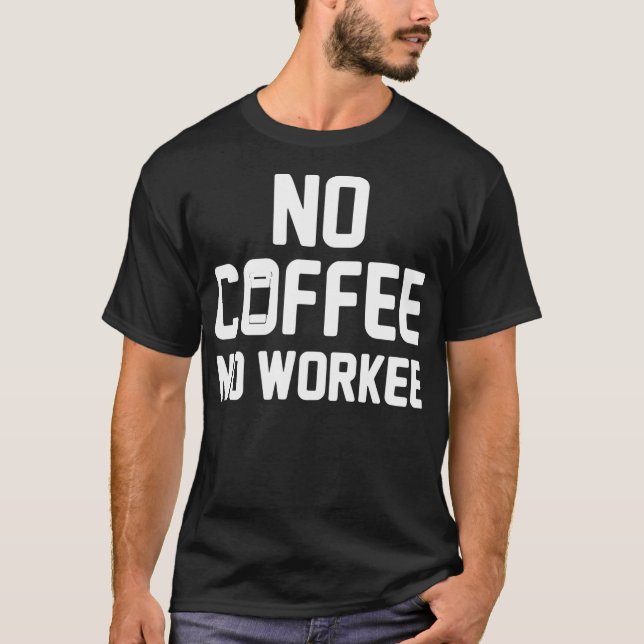 Camiseta Sem café Sem café Café Trabalhe café engraçado ani (Frente)