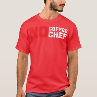 Camiseta Sem Café Sem Chef Caffeine Drinker Especialista em