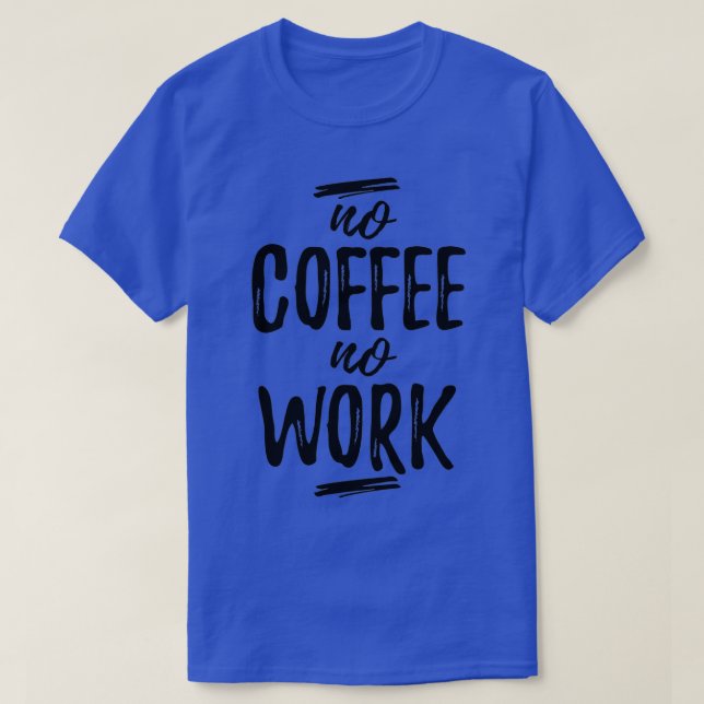 Camiseta Sem café Sem trabalho (Frente do Design)