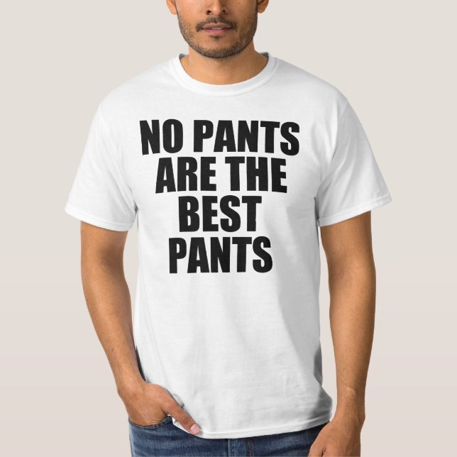 Camiseta Sem calças são as melhores calças (Frente)