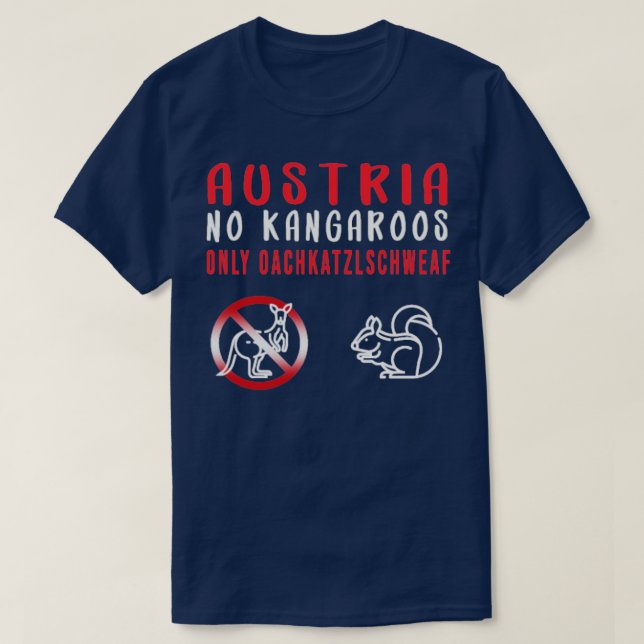 Camiseta Sem cangurus na Áustria Apenas Oachkatzlschweaf (Frente do Design)