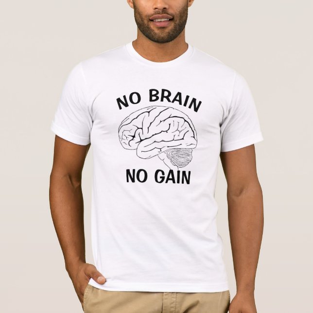 Camiseta Sem Cérebro Sem Ganho (Frente)