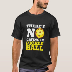 Camiseta Sem Choro No Pickleball Pickleball Ball Player