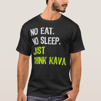 Camiseta Sem Comer Dormir Repetir Apenas Beba Kava