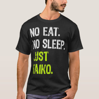 Camiseta Sem Comer Dormir Repetir Apenas Taiko Taiko Drum P