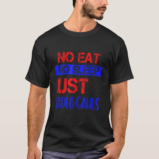 Camiseta Sem Comer Sem Dormir Apenas Video games Humor (Frente)