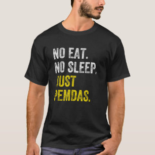 Camiseta Sem Comer Suspensão Repetir Apenas Pemdas Ordem de