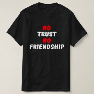 CAMISETA SEM CONFIANÇA, SEM AMIZADE