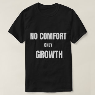 Camiseta Sem Conforto Somente Crescimento