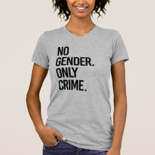 Camiseta Sem crimes de gênero