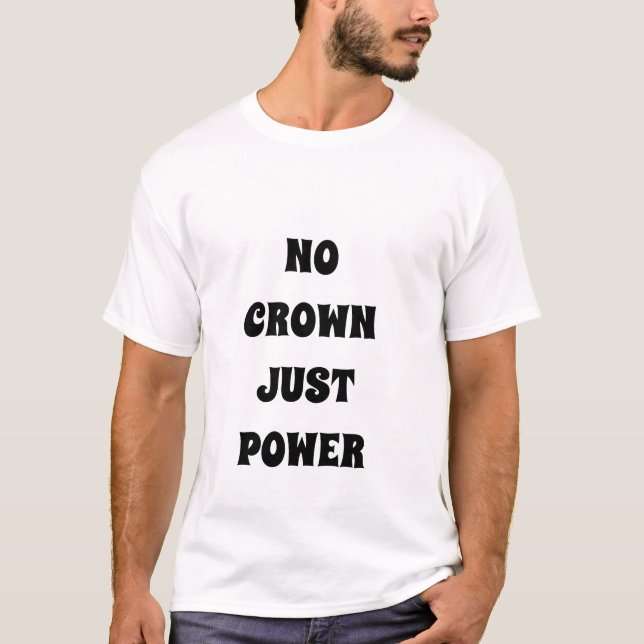 Camiseta SEM CROWN, APENAS O T-Shirt Real (Frente)