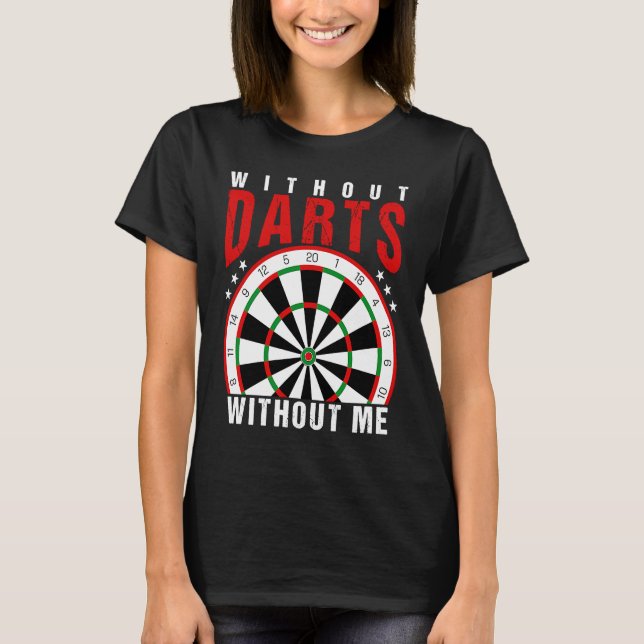 Camiseta Sem Dardos Sem Mim Eu Dardos (Frente)