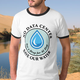 Camiseta SEM DATA CENTER SALVE NOSSAS ÁGUAS Nem uma Gota pa