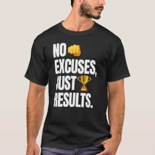 Camiseta Sem desculpas, apenas resultados - motivação estra
