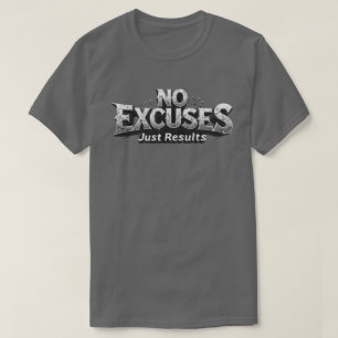 Camiseta Sem desculpas, apenas resultados - motivacionais