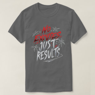 Camiseta Sem desculpas, apenas resultados - motivacionais