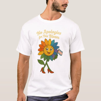 Camiseta Sem Desculpas para este Bloom