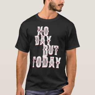 Camiseta Sem Dia, mas hoje é o teatro musical motivacional