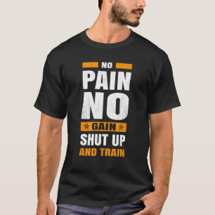 Camiseta Sem Dor Não Há Ganho Cale a Boca e Treine Ac